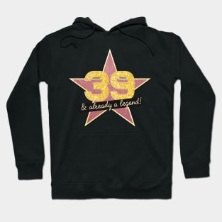 39th Birthday Gifts - 39 Years old & Already a Legend Hoodie